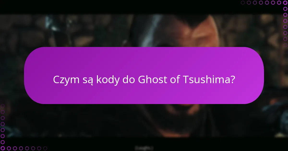 Jak zrealizować kody do Ghost of Tsushima?