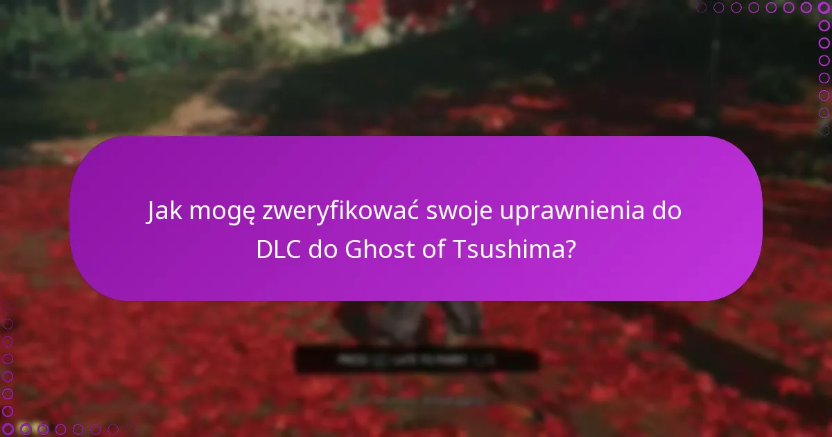 Jakie są różnice w treści pomiędzy DLC do Ghost of Tsushima?