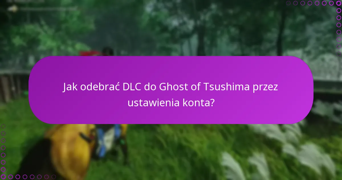 Jakie kroki rozwiązywania problemów mogę podjąć, jeśli moje DLC się nie wyświetla?