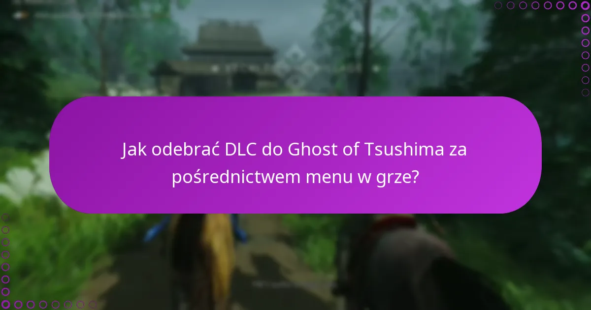 Jak zarządzać swoimi uprawnieniami do DLC Ghost of Tsushima?
