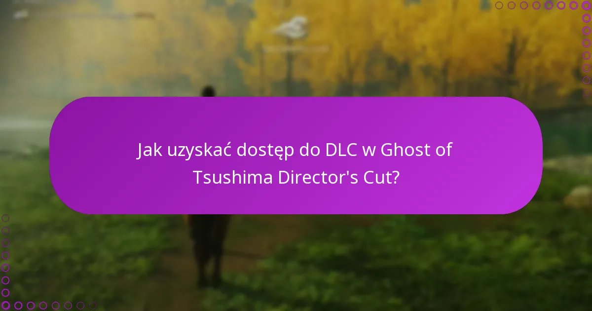 Jakie kroki rozwiązywania problemów powinienem podjąć w przypadku problemów z dostępem do DLC?