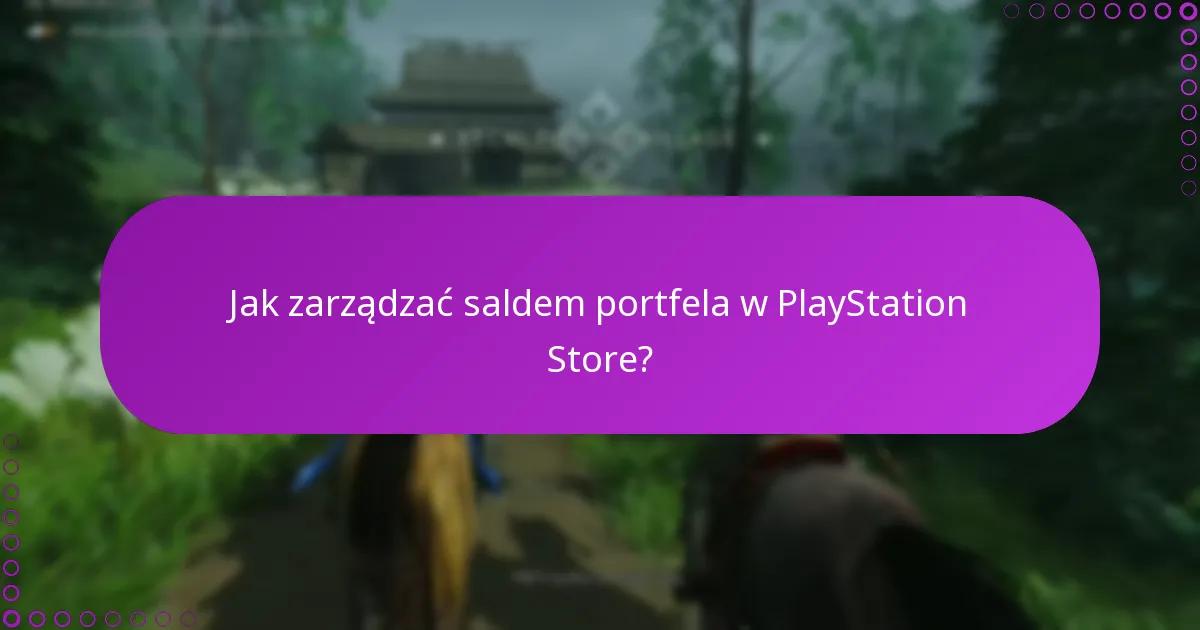 Jak zarządzać saldem portfela w PlayStation Store?