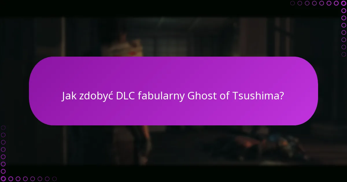 Jakie aktualizacje są dostępne dla DLC fabularnego Ghost of Tsushima?