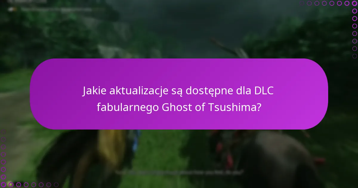 Jakie bonusy są dostępne z DLC fabularnym Ghost of Tsushima?