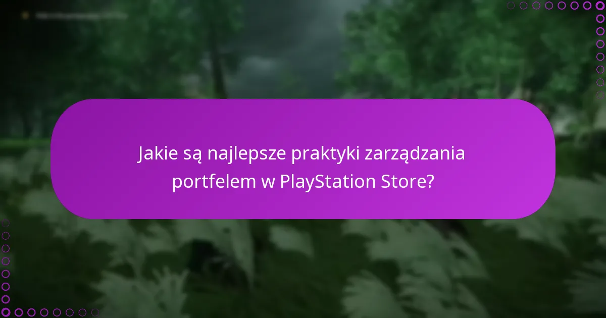Co powinienem wiedzieć o bezpieczeństwie transakcji cyfrowych w PlayStation Store?